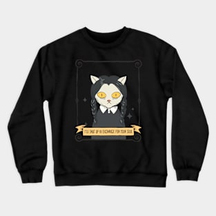 I'll shut up in exchange for your soul Crewneck Sweatshirt